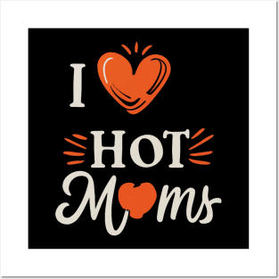 I Love Hot Moms I Heart Hot Moms Distressed Retro Vintage Posters and Art